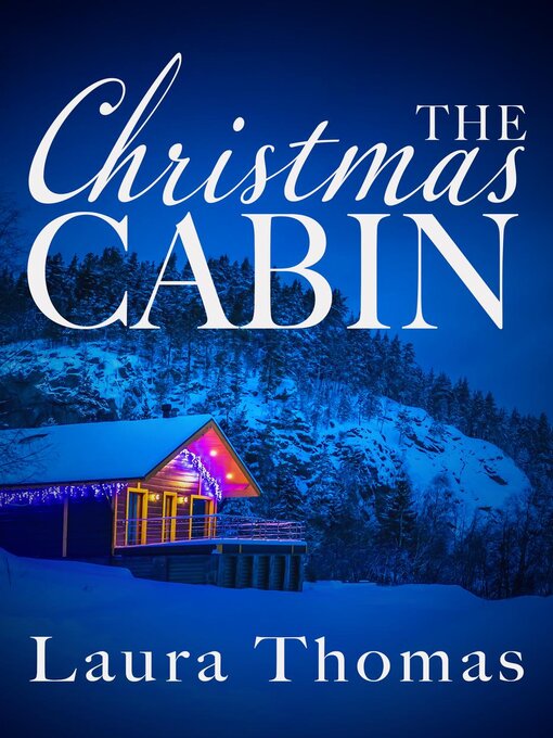 Title details for The Christmas Cabin by Laura Thomas - Available
